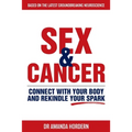 Sex and Cancer: Connect with Your Body and Rekindle Your Spark