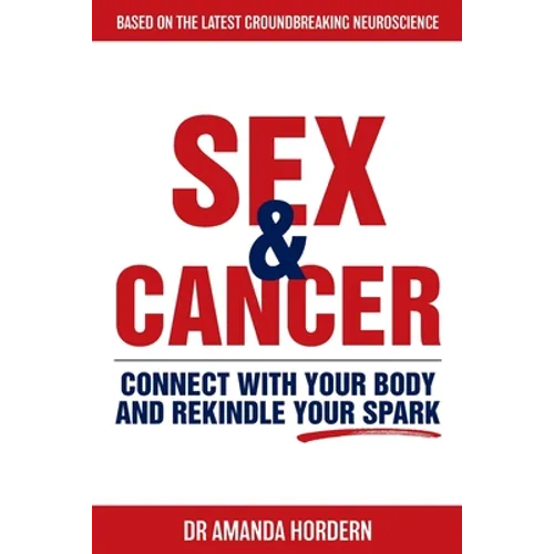 Sex and Cancer: Connect with Your Body and Rekindle Your Spark
