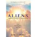 A.L.I.E.N.S.: Awakened Lives Invading Every Nation Supernaturally