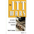 The ITT Wars: An Insider's View of Hostile Takeovers