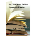 So, You Want To Be a Successful Writer