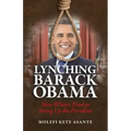 Lynching Barack Obama: How Whites Tried to String Up the President