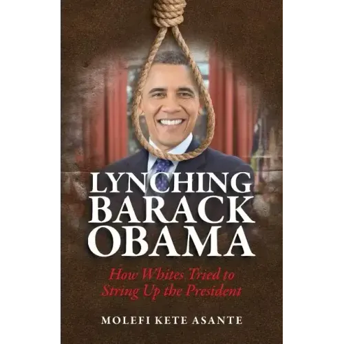 Lynching Barack Obama: How Whites Tried to String Up the President