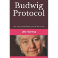 Budwig Protocol: Cancer is weak, vulnerable and easily curable, this book shows you how!