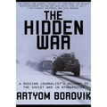 Hidden War: A Russian Journalist's Account of the Soviet War in Afghanistan