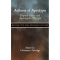 Anthems of Apocalypse: Popular Music and Apocalyptic Thought