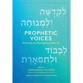 Prophetic Voices: Renewing and Reimagining Haftarah