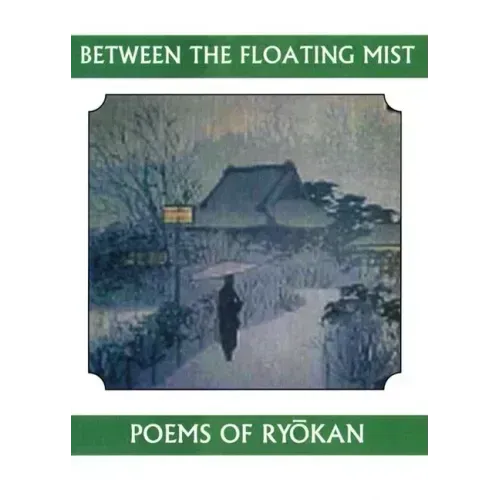 Between the Floating Mist: Poems of Ryokan