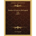 Transfer Of Land In Old English Law (1907)
