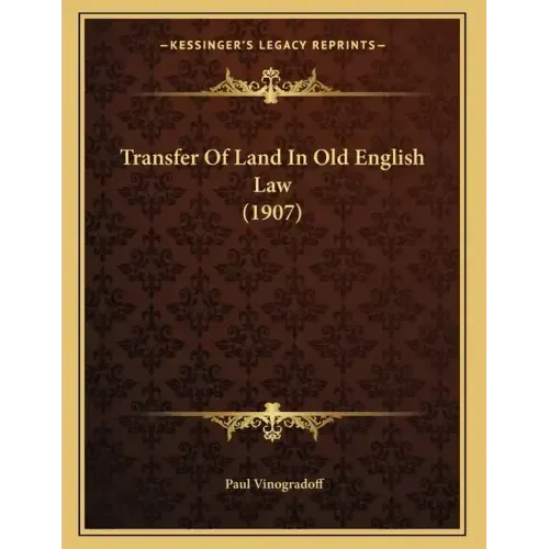 Transfer Of Land In Old English Law (1907)