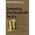Inventing the Nonprofit Sector: And Other Essays on Philanthropy, Voluntarism, and Nonprofit Organizations