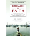Breach of Faith: Hurricane Katrina and the Near Death of a Great American City