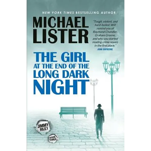 The Girl at the End of the Long Dark Night: A Jimmy Riley Noir Novel