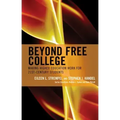 Beyond Free College: Making Higher Education Work for 21st Century Students