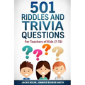 501 Riddles and Trivia Questions: For Teachers of Kids (7-13)