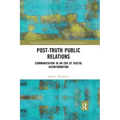 Post-Truth Public Relations: Communication in an Era of Digital Disinformation