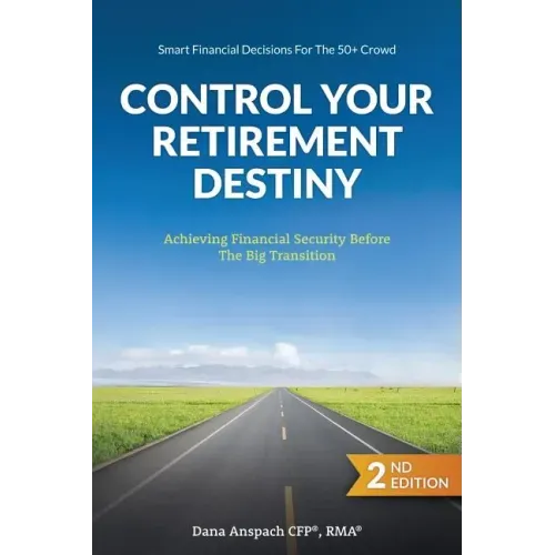 Control Your Retirement Destiny: Achieving Financial Security Before The Big Transition