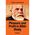 Pleasure and Profit in Bible Study