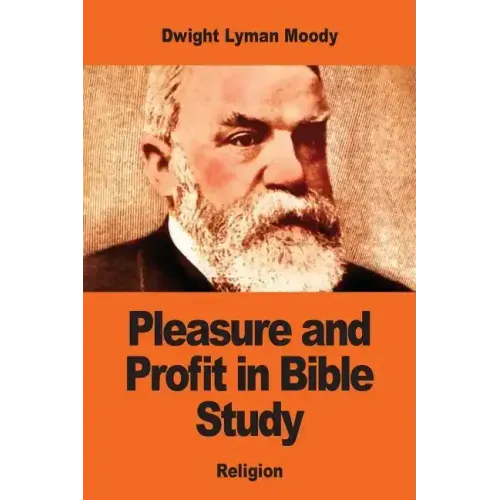 Pleasure and Profit in Bible Study
