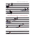 Inconvenient Strangers: Transnational Subjects and the Politics of Citizenship