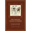 The Complete Geezer Guidebook: Everything You Need to Know about Being Old and Grumpy!