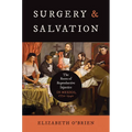 Surgery and Salvation: The Roots of Reproductive Injustice in Mexico, 1770-1940