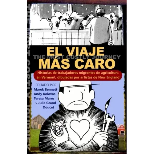 El viaje más caro: Historias de trabajadores migrantes de agricultura, dibujadas por artistas de New England