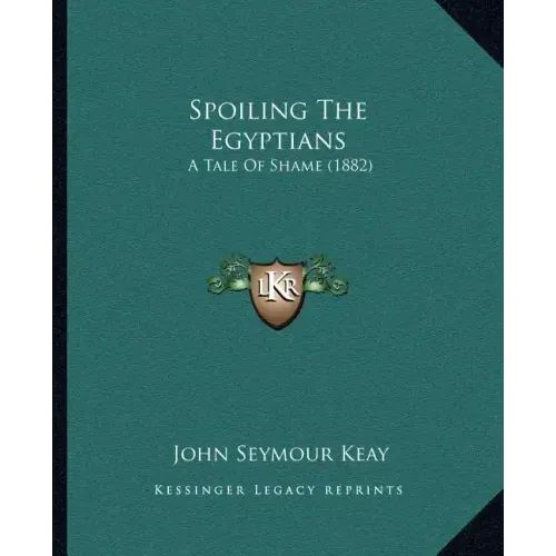 Spoiling The Egyptians: A Tale Of Shame (1882)