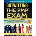 Pmp Exam Prep Guide - Outwitting the Pmp Exam: Apply 100s of Tips, Tricks and Strategies. Don't Be Among the 55% Who Fail on Their First Attempt.