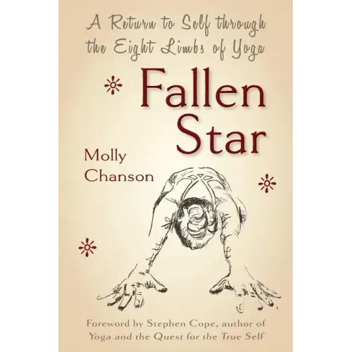 Fallen Star: A Return to Self through the Eight Limbs of Yoga