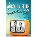 The Andy Griffith Show Complete Trivia Guide: Trivia, Quotes & Little Know Facts