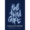 The Third Gift: My Dance with the Devil (and Her Mother)