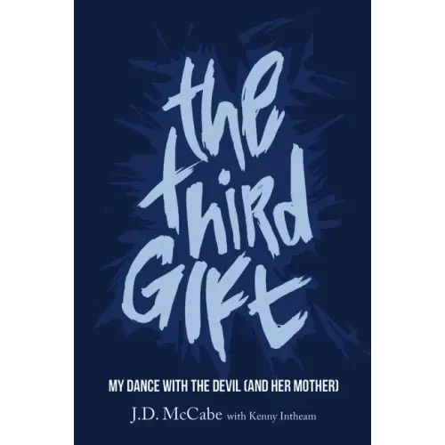 The Third Gift: My Dance with the Devil (and Her Mother)