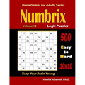 Numbrix Logic Puzzles: 500 Easy to Hard (10x10) : : Keep Your Brain Young