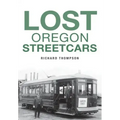 Lost Oregon Streetcars