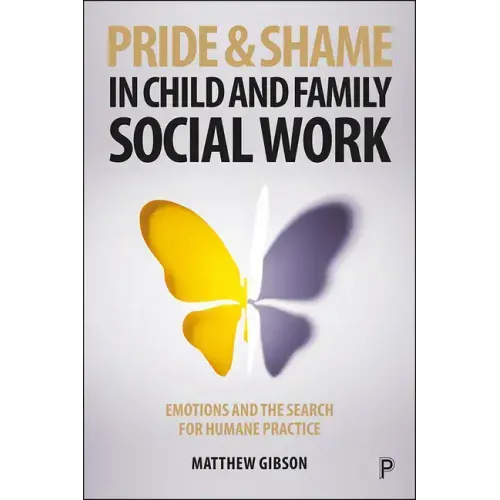 Pride and Shame in Child and Family Social Work: Emotions and the Search for Humane Practice