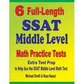 6 Full-Length SSAT Middle Level Math Practice Tests: Extra Test Prep to Help Ace the SSAT Middle Level Math Test