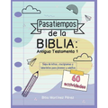 Pasatiempos de la Biblia: Antiguo Testamento 1: Sopa de letras, crucigramas y laberintos para jóvenes y adultos