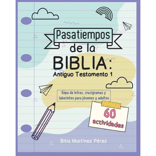 Pasatiempos de la Biblia: Antiguo Testamento 1: Sopa de letras, crucigramas y laberintos para jóvenes y adultos