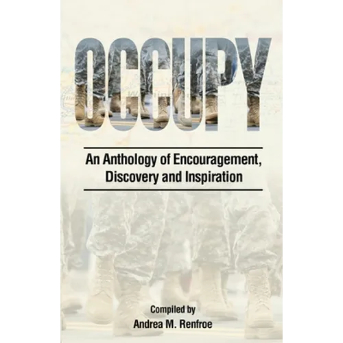 Occupy: An Anthology of Encouragement, Discovery and Inspiration