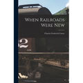 When Railroads Were New