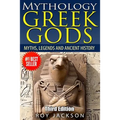 Mythology: Greek Gods: Myths, Legends and Ancient History