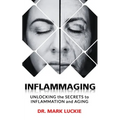 Inflammaging: Unlocking the Secrets to Inflammation and Aging