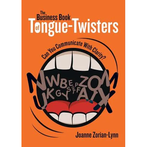 The Business Book of Tongue-Twisters: Can You Communicate With Clarity?
