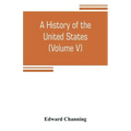 A history of the United States (Volume V) The Period of Transition 1815-1848