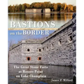 Bastions on the Border: The Great Stone Forts at Rouses Point on Lake Champlain