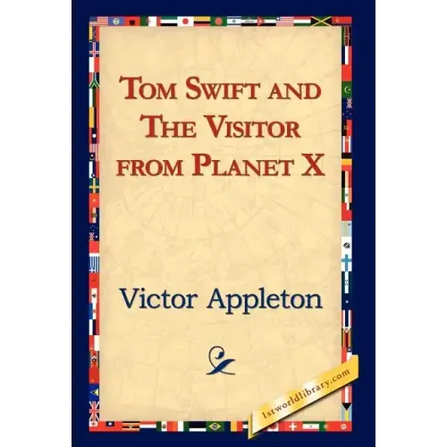 Tom Swift and the Visitor from Planet X