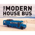 The Modern House Bus: Mobile Tiny House Inspirations