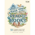 But Have You Read the Book?: 52 Literary Gems That Inspired Our Favorite Films