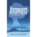 The Hivernante: Marie Anne Lajimoniere, the White Mother of the West